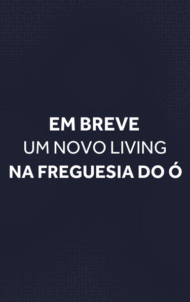 Em breve, um novo Living na Freguesia do Ó