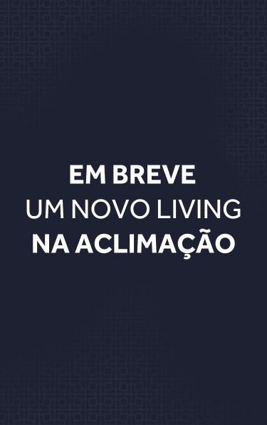 Em breve, um novo Living na Aclimação