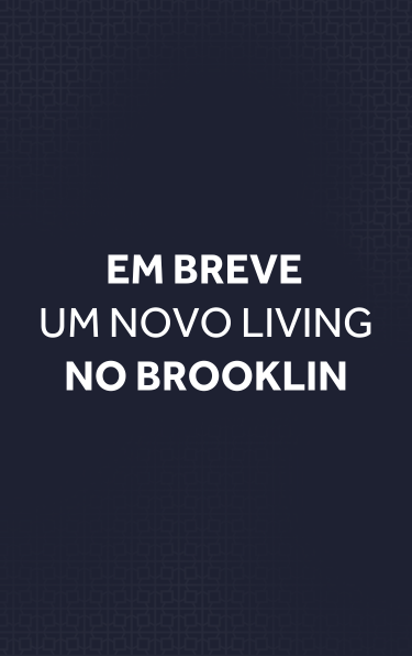 Em breve, um novo Living no Brooklin