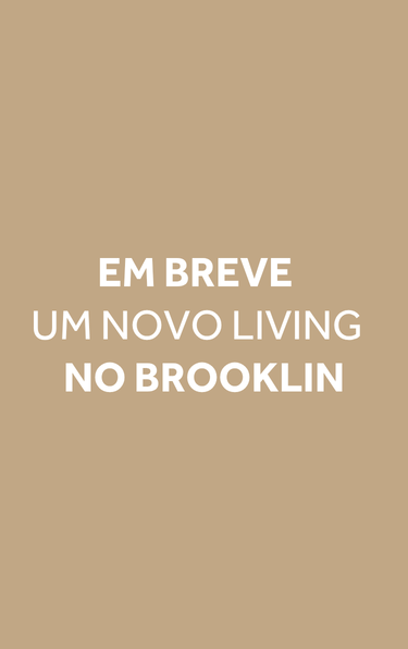 Em breve, um novo Living no Brooklin