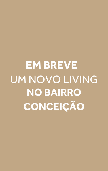 Em breve, um novo Living no bairro Conceição