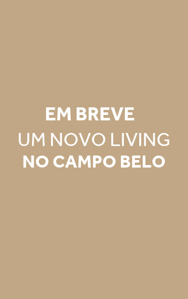 Em breve, um novo Living no Campo Belo 