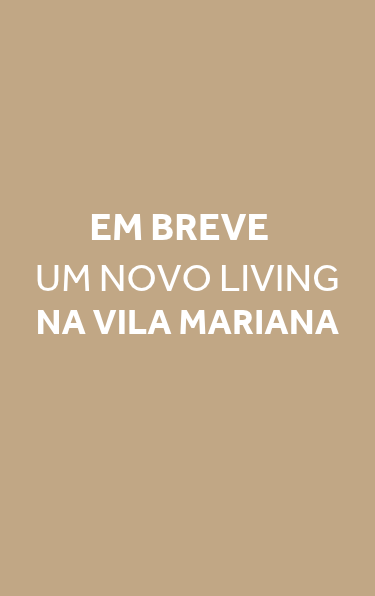 Em breve, um novo Living na Vila Mariana