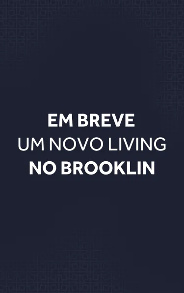 Em breve, um novo Living no Brooklin