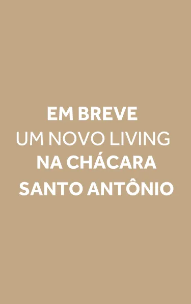 Em breve, um novo Living na Chácara Santo Antônio