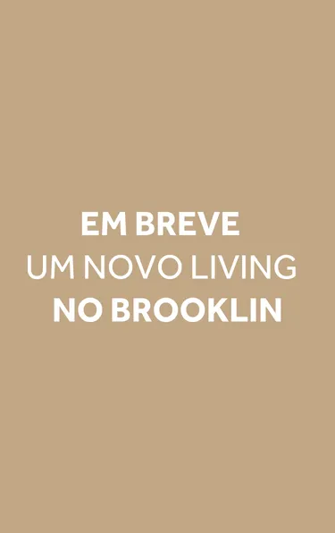 Em breve, um novo Living na Brooklin