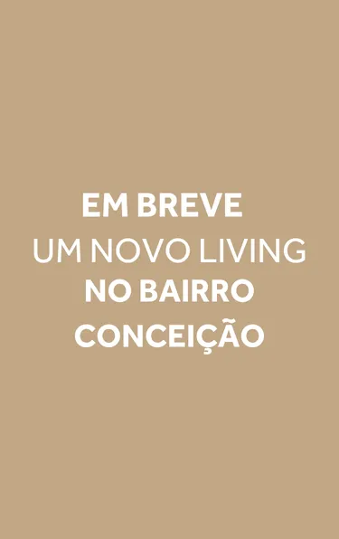 Em breve, um novo Living no bairro Conceição